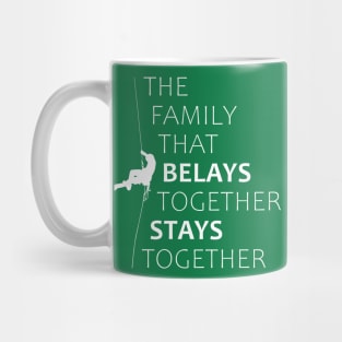 The family that belays together stays together (white) Mug